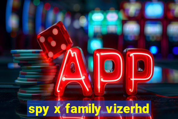 spy x family vizerhd